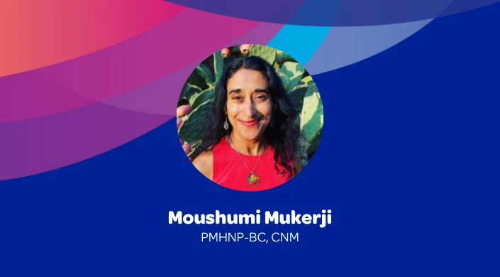 NP Spotlight: Moushumi Mukerji, MSN, PMHNP-BC, CNM, RN 